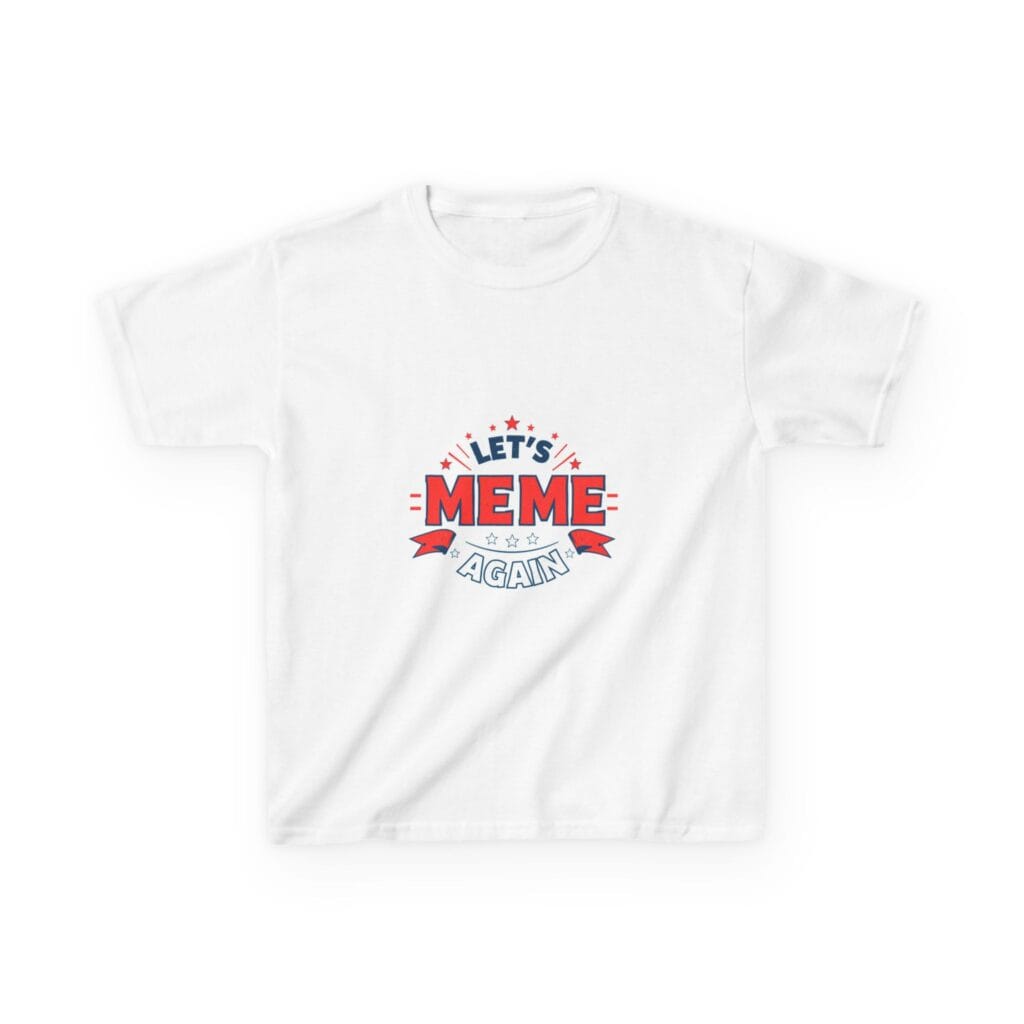 Let's Meme Again Tee — Kids Tee